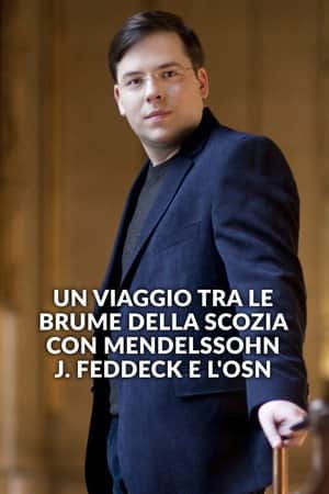 Un viaggio tra le brume della Scozia con Mendelssohn, J. Feddeck e l'OSN