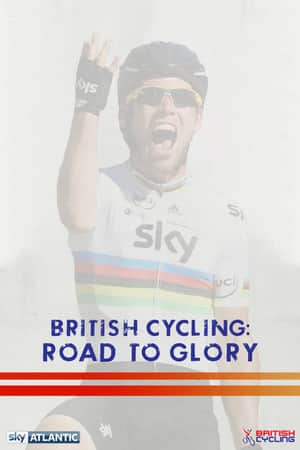 British Cycling: Road To Glory