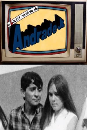 A Louca HistĂłria de Andrade Jr.