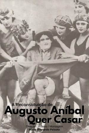 A Reconstituição de "Augusto Aníbal Quer Casar"