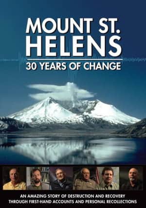 Mount St. Helens: 30 Years of Change