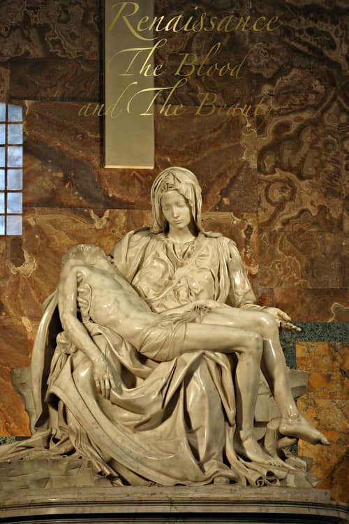 Renaissance: The Blood and the Beauty