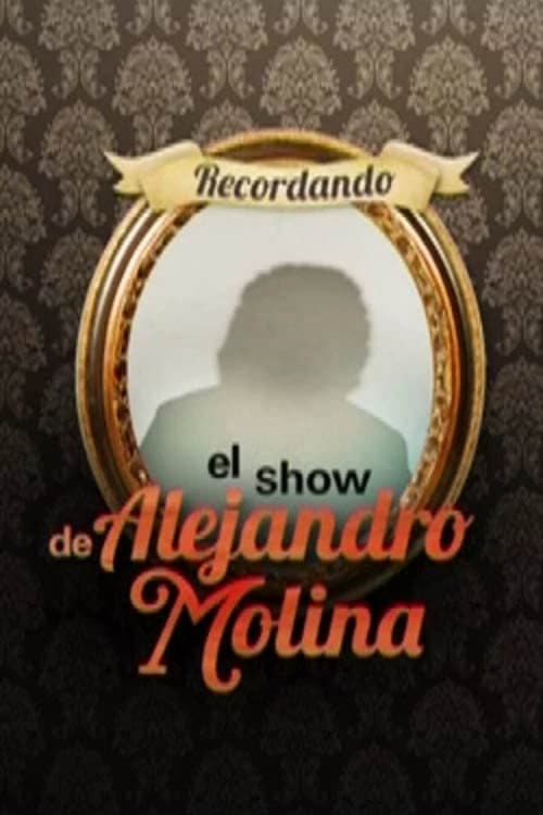 Remembering Alejandro Molina's Show Season 1 poster