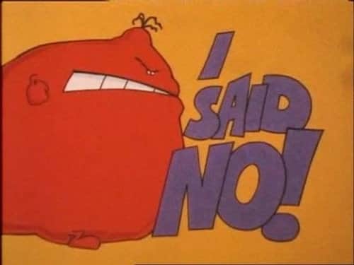 I Said No!