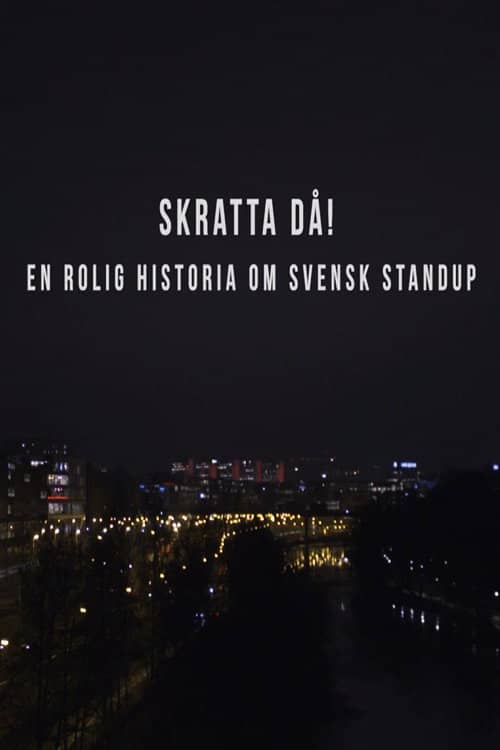 Skratta Då: En Rolig Historia Om Svensk Standup