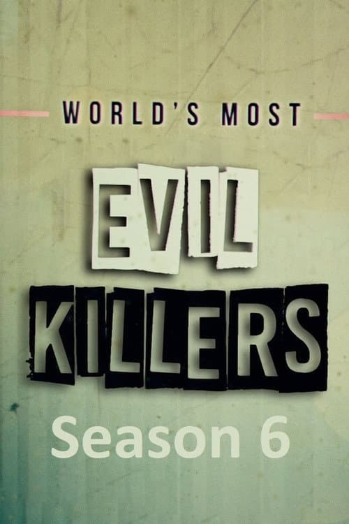 World's Most Evil Killers Season 6 poster