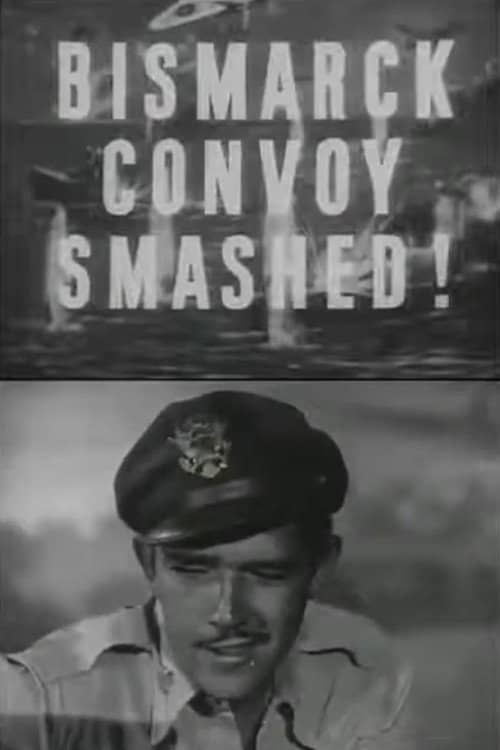 The Bismarck Convoy Smashed!