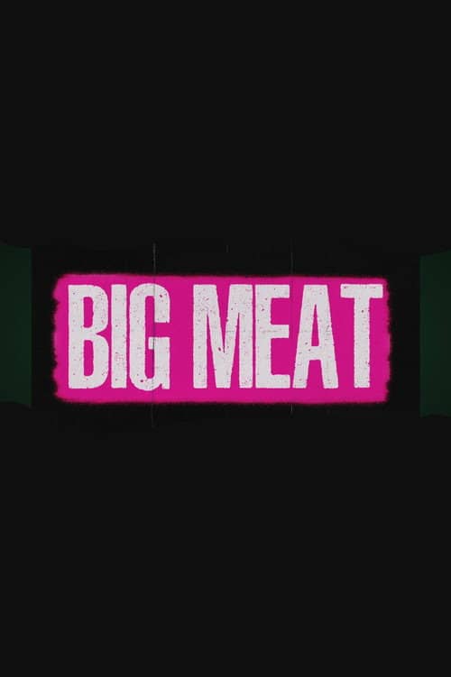 BIG MEAT