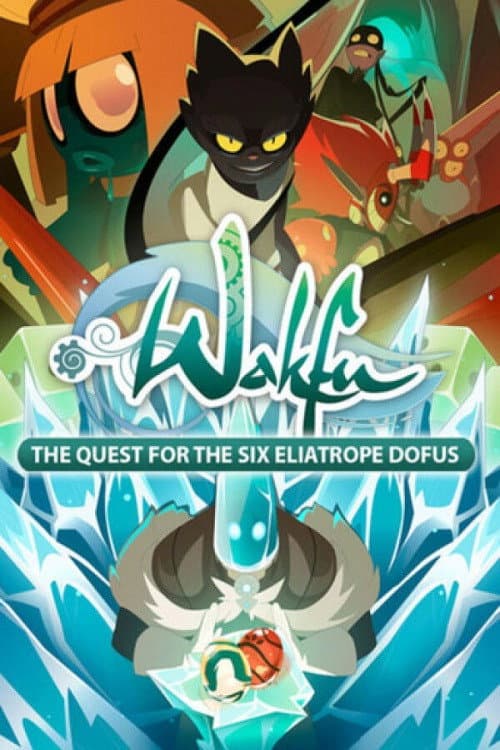 Wakfu: The Quest for the Six Eliatrope Dofus Season 1 poster