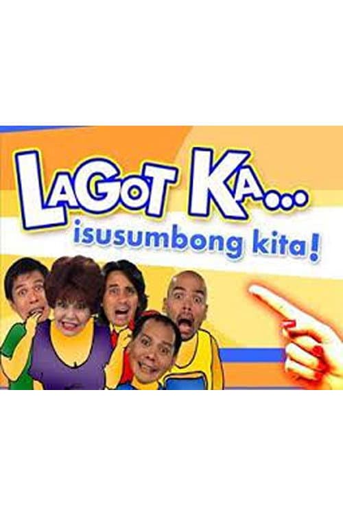 Lagot Ka, Isusumbong Kita Lagot Ka, Isusumbong Kita poster