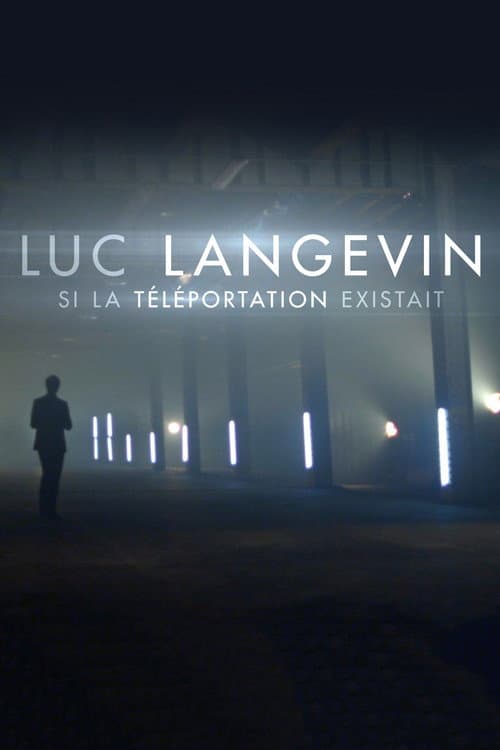 Luc Langevin : Si la téléportation existait Season 1 poster