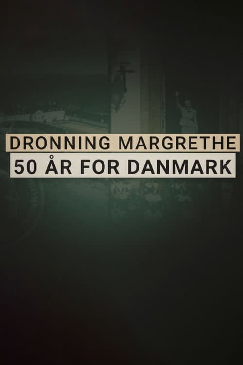 Queen Margaret II - 50 years for Denmark Season 1 poster
