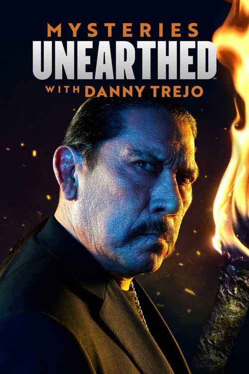 Mysteries Unearthed with Danny Trejo Season 1 poster