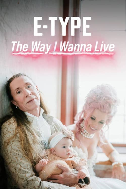 E-Type: The way I wanna live