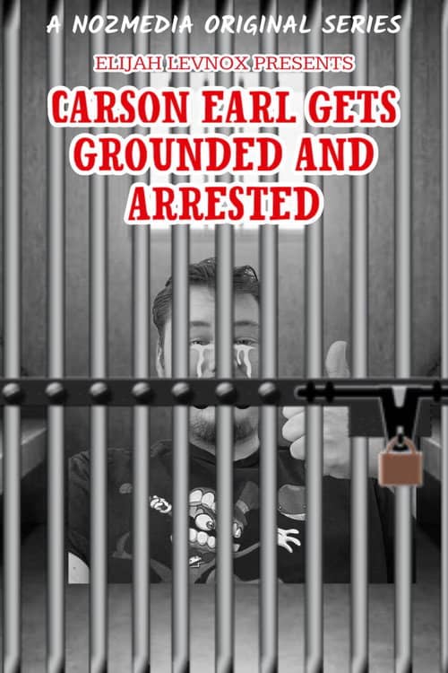 Carson Earl Gets Grounded and Arrested