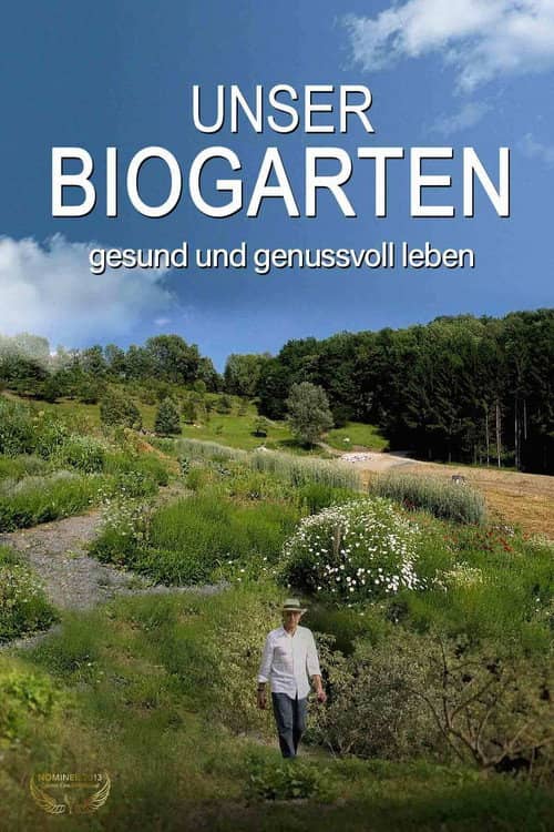 Unser Biogarten - Gesund und genußvoll leben