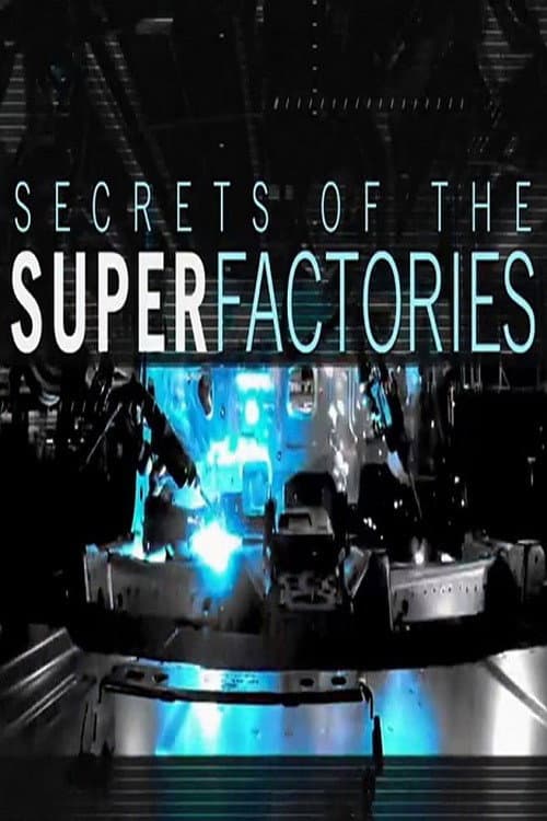 Secrets of the Superfactories Season 1 poster
