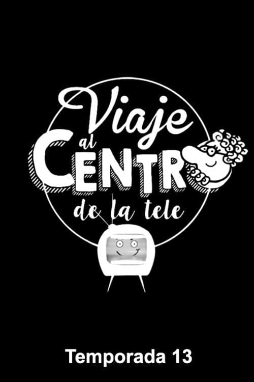 Viaje al centro de la tele Season 13 poster