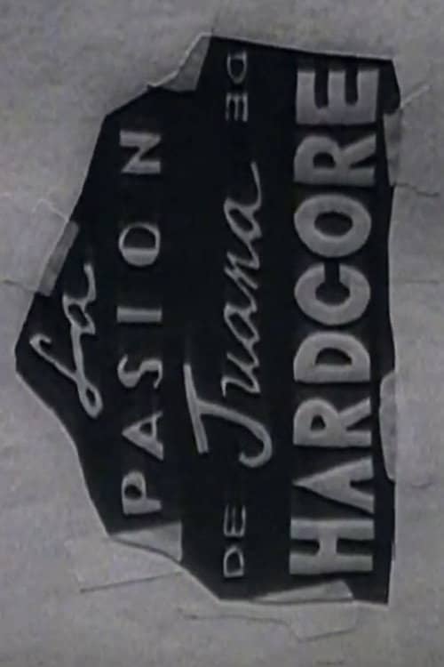La Pasión De Juana De Hardcore