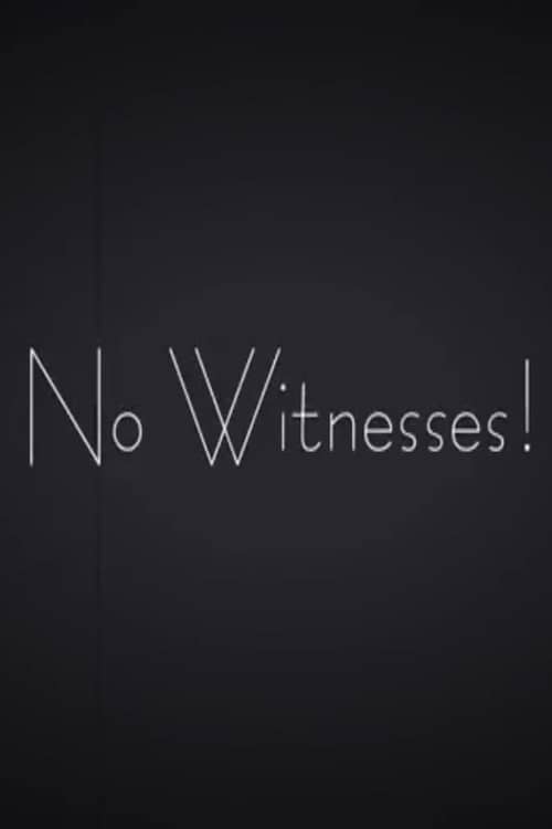 No Witnesses!