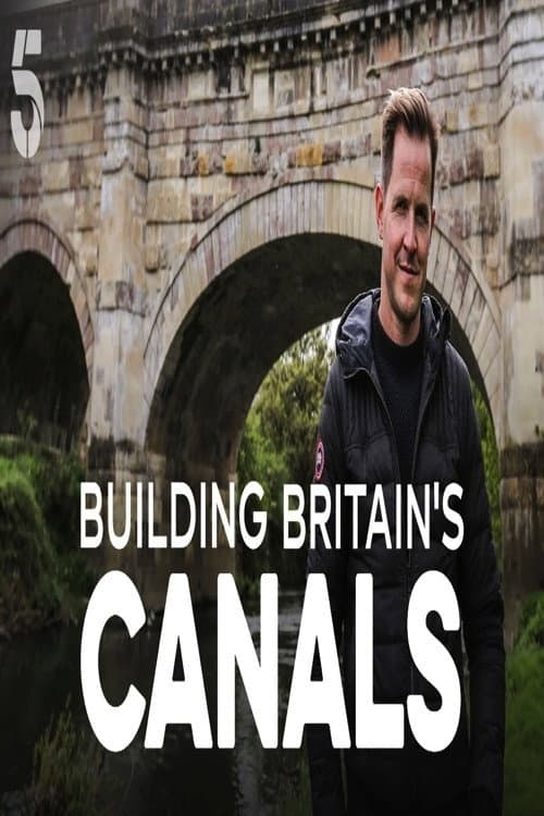 Building Britain's Canals Season 1 poster