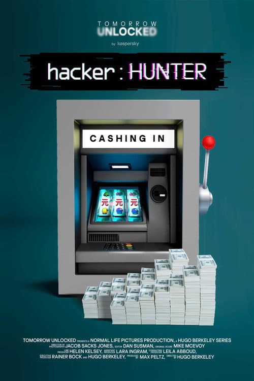hacker : HUNTER Cashing In: A digital bank heist in four acts poster