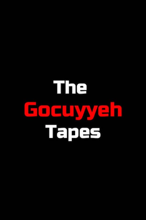 The Gocuyyeh Tapes