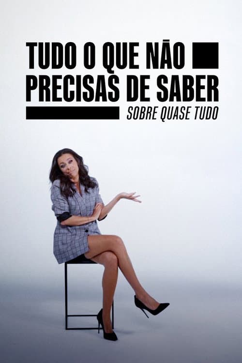 Tudo o Que Não Precisas de Saber Sobre Quase Tudo Season 1 poster