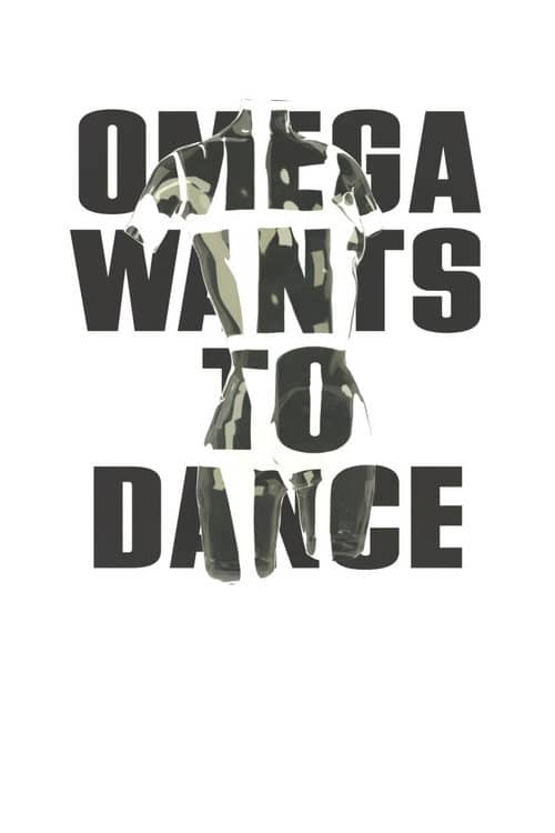 Omega Wants to Dance