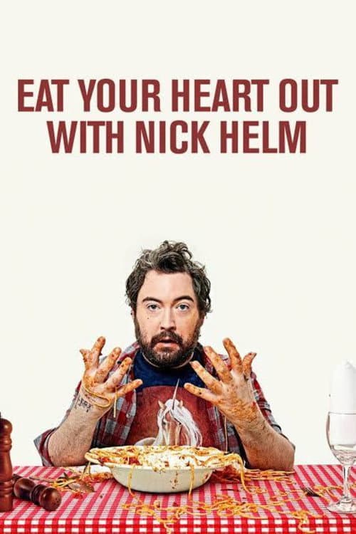Eat Your Heart Out with Nick Helm Season 1 poster