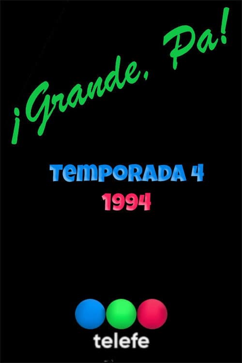 ¡Grande, Pá! Season 4 poster